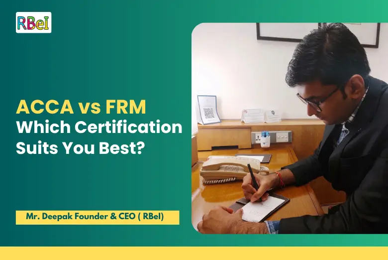 ACCA vs FRM: Which Certification Suits You Best?