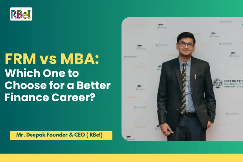 FRM vs MBA: Which One to Choose for a Better Finance Career?