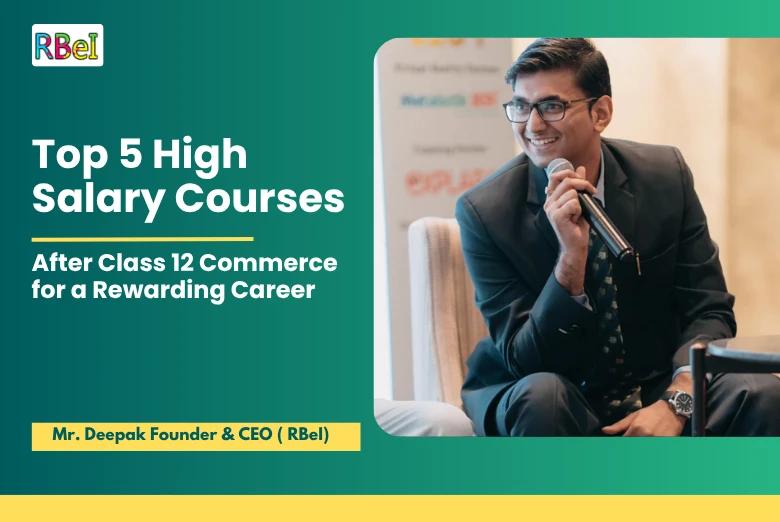 Top 5 High Salary Courses After Class 12 Commerce for a Rewarding Career