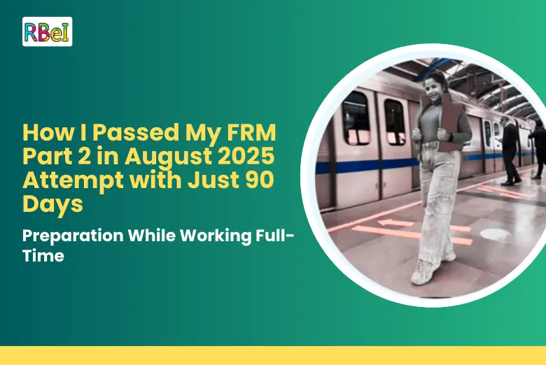 How I Passed My FRM Part 2 in August 2025