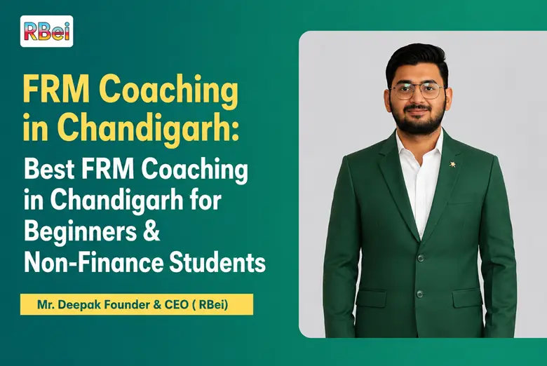 FRM Part 1 Coaching in Chandigarh – Best FRM Part 1 Coaching in Chandigarh for Beginners Meta Description Discover the Best FRM Part 1 Coaching in Chandigarh for beginners. Learn why RBei Classes is ideal for non-finance students with expert guidance and structured learning.