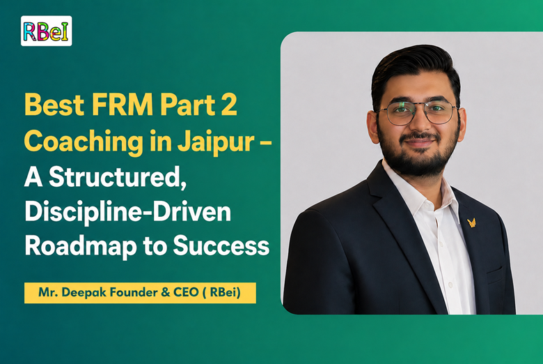 Best FRM Part 2 Coaching in Jaipur – A Structured, Discipline-Driven Roadmap to Success